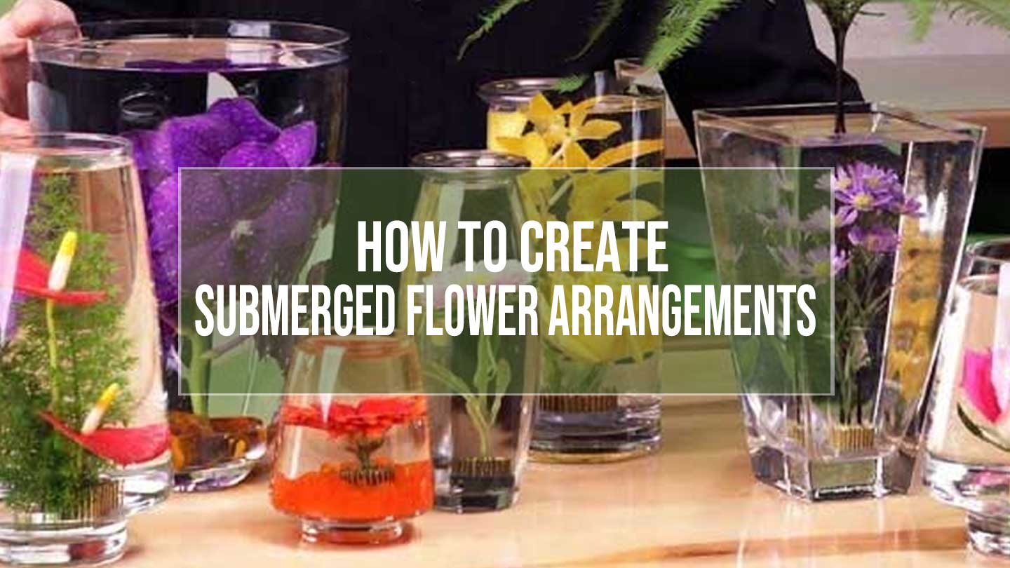 How to Create Submerged Flower Arrangements