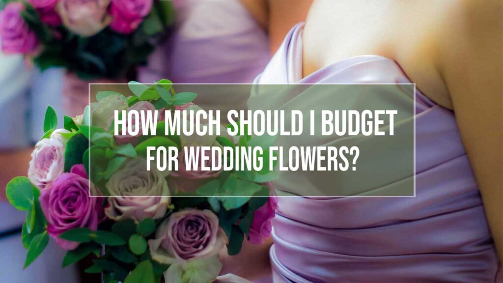 budget for wedding flowers