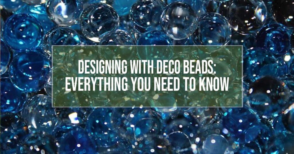 Designing with deco beads