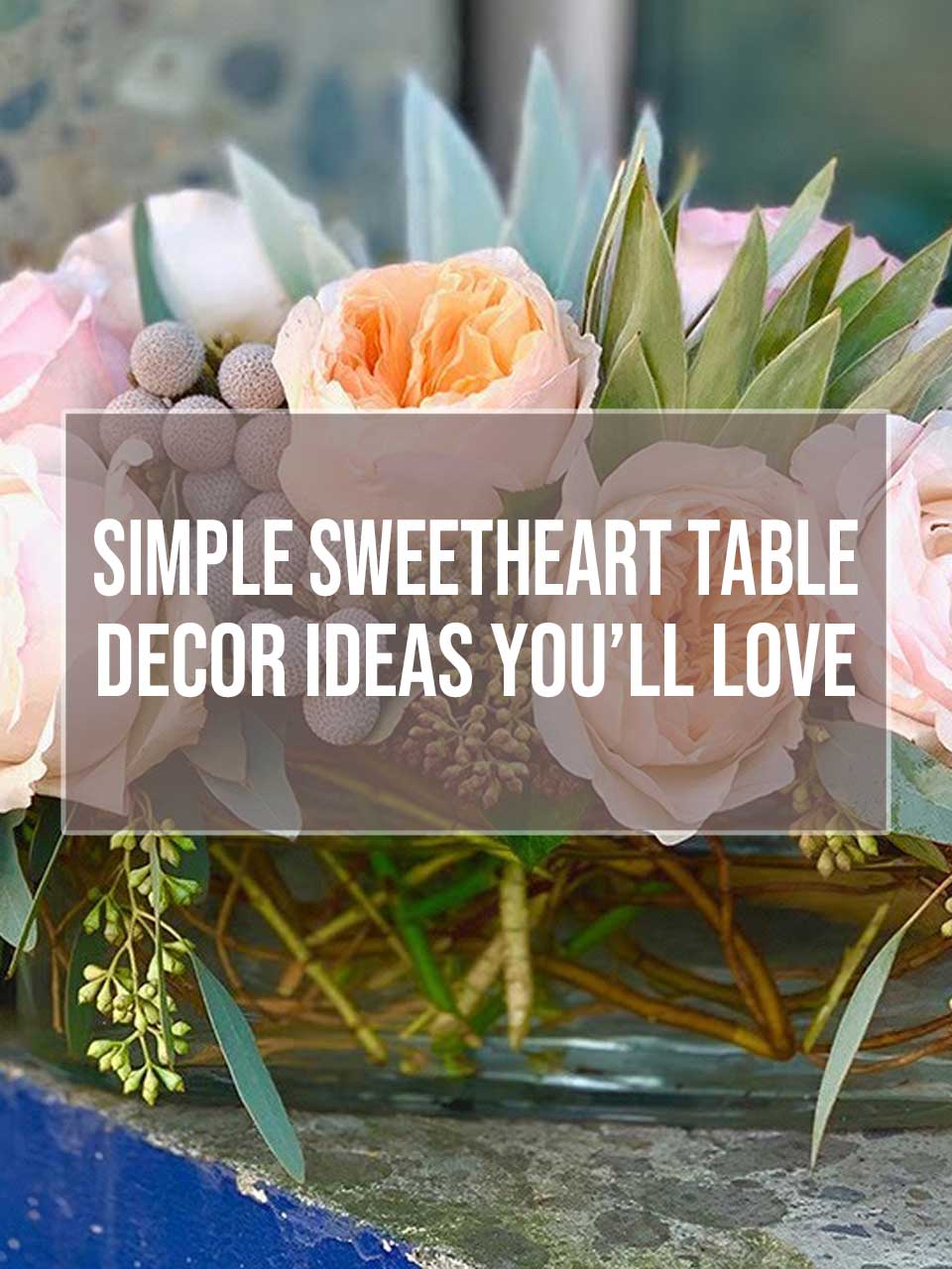 Sweetheart Table Decor Ideas