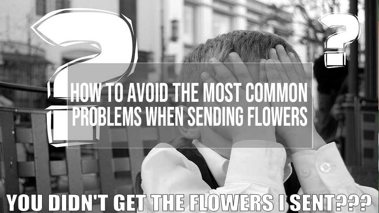 problems sending flowers