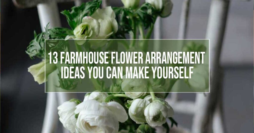 farmhouse flower arrangement ideas