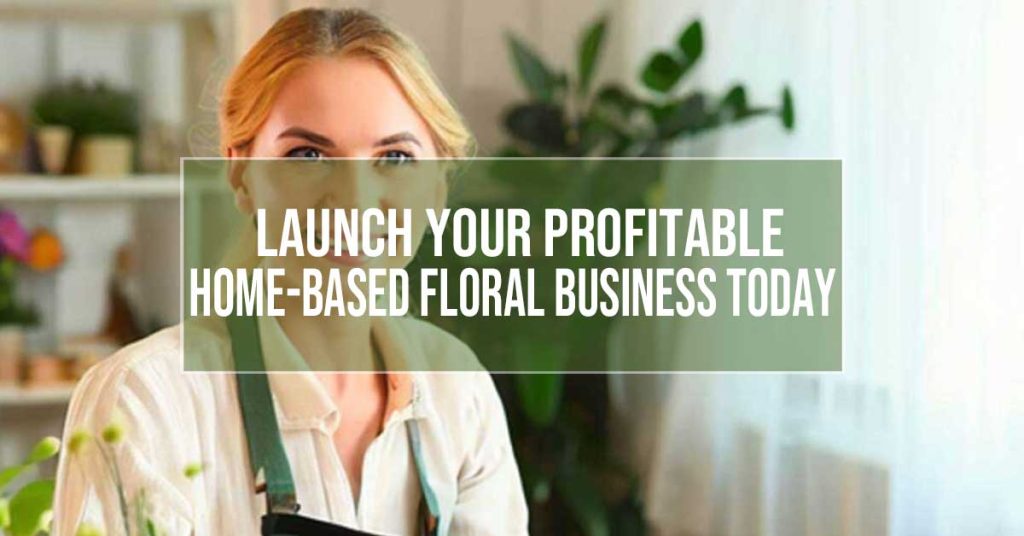 home based floral design business
